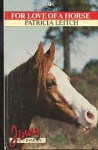 For love of a horse - Patricia Leitch