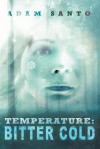 Temperature: Bitter Cold - Adam Santo