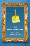 The Big Dream - Rebecca Rosenblum