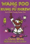 Wang Foo, The Kung Fu Shrew - Chris White