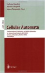 Cellular Automata: 5th International Conference on Cellular Automata for Research and Industry, ACRI 2002, Geneva, Switzerland, October 9-11, 2002, Proceedings (Lecture Notes in Computer Science) - Bastien Chopard, Marco Tomassini