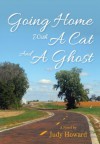 Going Home With A Cat And A Ghost (A Cat and A Ghost Series) - Judy Howard