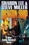 Dragon Ship (Theo Waitley, #4) (Liaden Universe, #17) - Sharon Lee, Steve Miller