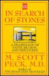 In Search of Stones: A Pilgrimage of Faith, Reason, and Discovery - M. Scott Peck