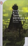 Terres perdues (La tour sombre, #3) - Jean-Daniel Brèque, Christiane Poulain, King Stephen Mickael, Stephen King