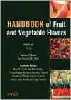 Handbook of Fruit and Vegetable Flavors - Feng Chen, Olga Martin-Belloso, Gopinadhan Paliyath, Nirmal K. Sinha, Peggy Stanfield, Y.H. Hui, L.M.L. Nollet, Raquel P.F. Guin, M. Isabel Minguez-Mosquera, Fernando L.P. Pessoa, Jiwan S. Sidhu