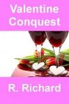 Valentine Conquest - R. Richard