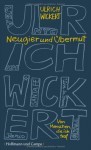 Neugier und Übermut - Ulrich Wickert