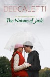 The Nature of Jade - Deb Caletti