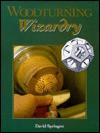 Woodturning Wizardry - David Springett