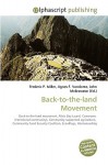 Back-To-The-Land Movement - Agnes F. Vandome, John McBrewster, Sam B Miller II