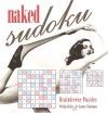 Naked Sudoku - Philip Riley, Laura Taalman, Brainfreeze Puzzles