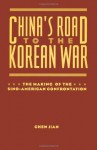 China's Road to the Korean War - Chen Jian