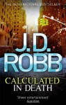 Calculated in Death (In Death, #36) - J.D. Robb