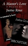 A Master's Love / Amoureux - Justus Roux