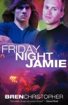 Friday Night Jamie - Bren Christopher