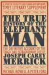 The True History of the Elephant Man - Peter Ford, Michael Howell