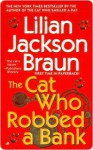 The Cat Who Robbed a Bank - Lilian Jackson Braun