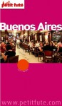 Buenos Aires 2012-2013 (avec cartes, photos + avis des lecteurs) (City Guides Monde) - Dominique Auzias, Jean-Paul Labourdette, Collectif