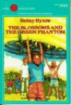 The Blossoms and the Green Phantom - Betsy Byars