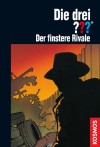 Die drei ??? Der finstere Rivale (drei Fragezeichen) - André Marx, Silvia Christoph