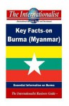 Key Facts on Burma (Myanmar): Essential Information on Burma - Patrick W Nee