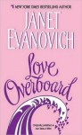 Love Overboard - Janet Evanovich