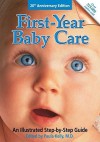 First Year Baby Care (Revised): An Illustrated Step-by-Step Guide - Paula Kelly