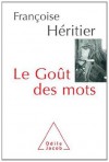 Le goût des mots - Françoise Héritier