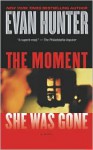 The Moment She Was Gone - Evan Hunter