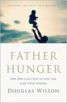 Father Hunger (Audio) - Douglas Wilson