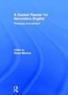 A Guided Reader for Secondary English: Pedagogy and Practice - David Stevens, Anne Turvey