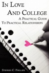 In Love and College: A Practical Guide to Practical Relationships - Stephen Phillips