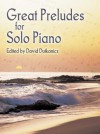 Great Preludes for Solo Piano - David Dutkanicz