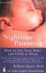 Nighttime Parenting: How to Get Your Baby and Child to Sleep - William Sears