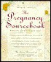 The Pregnancy Sourcebook - M. Sara Rosenthal, Suzanne Pratt