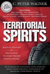 Territorial Spirits: Practical Strategies for How to Crush the Enemy Through Spiritual Warfare - C. Peter Wagner, John Dawson