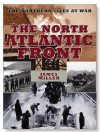 THE NORTH ATLANTIC FRONT: The Northern Isles at War - James Miller