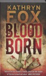 Blood Born - Kathryn Fox