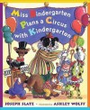 Miss Bindergarten Plans a Circus with Kindergarten - Joseph Slate, Ashley Wolff