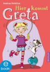 Hier kommt Greta (German Edition) - Andrea Schütze, Iris Blanck