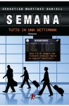 Semana - Tutto in una settimana - Sebastian Martinez Daniell