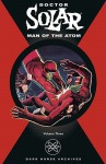 Doctor Solar: Man of the Atom Volume 3 - Paul S. Newman, Frank Bolle