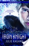 The Iron Knight (Iron Fey, #4) - Julie Kagawa