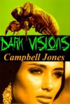 DARK VISIONS: A Bracken and Bledsoe Paranormal Mystery - Bruce Elliot Jones, April Campbell Jones