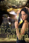 Encounter at Shalana - Angelia Almos