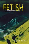 Fetish: An Erotics of Culture - Henry Krips