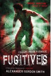 Fugitives - Alexander Gordon Smith