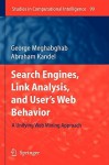 Search Engines, Link Analysis, And User's Web Behavior [A Unifying Web Mining Approach] - George Meghabghab, Abraham Kandel