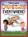 There Were Dinosaurs Everywhere!: A Rhyming Romp Through Dinosaur History - Howard Temperley, Michael Kline